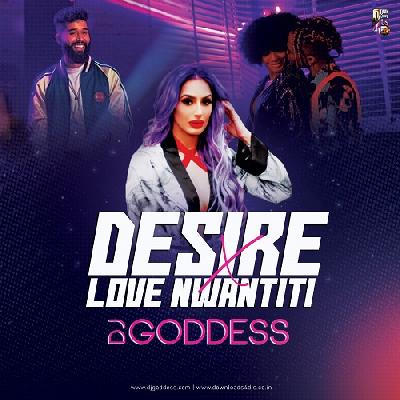 Desires x Love Nwantiti Remix Dj Song Dj Goddess